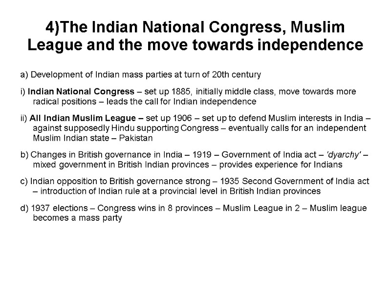 4)The Indian National Congress, Muslim League and the move towards independence  a) Development